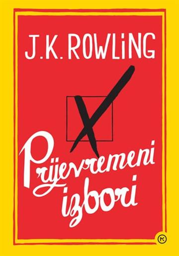 Knjiga Prijevremeni izbori autora J.K. Rowling izdana 2026 kao meki uvez dostupna u Knjižari Znanje.