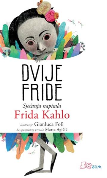 Knjiga Dvije Fride autora Frida Kahlo izdana 2024 kao meki dostupna u Knjižari Znanje.