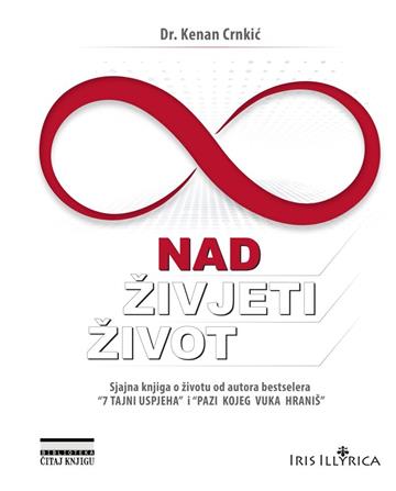 Knjiga Nadživjeti život autora Kenan Crnkić izdana 2019 kao tvrdi uvez dostupna u Knjižari Znanje.