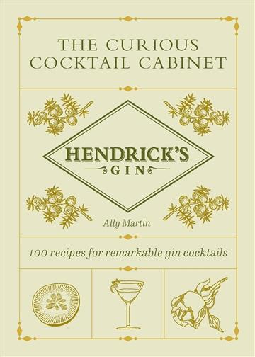 Knjiga Curious Cocktail Cabinet autora Hendrick's Gin izdana 2023 kao tvrdi uvez dostupna u Knjižari Znanje.