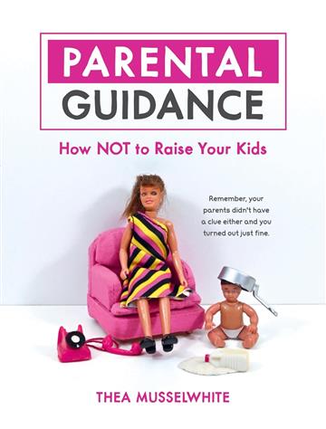 Knjiga Parental Guidance autora Thea Musselwhite izdana 2025 kao tvrdi uvez dostupna u Knjižari Znanje.