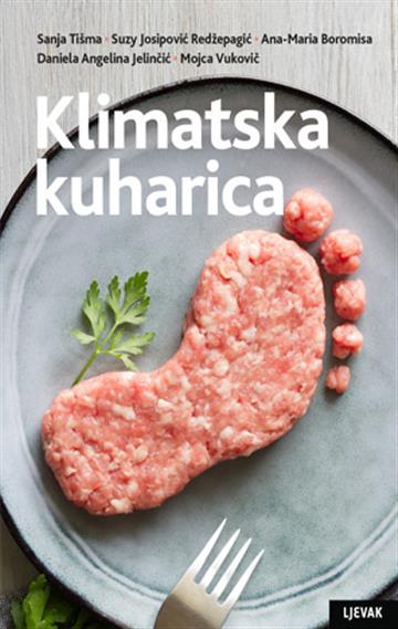 Knjiga Klimatska kuharica autora  izdana 2024 kao tvrdi uvez dostupna u Knjižari Znanje.