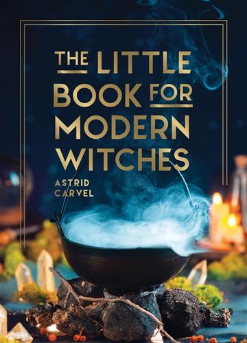Knjiga Little Book for Modern Witches autora Astrid Carvel izdana 2023 kao tvrdi uvez dostupna u Knjižari Znanje.