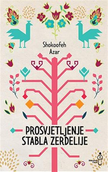 Knjiga Prosvjetljenje stabla zerdelije autora Azar Shokoofeh izdana 2021 kao meki uvez dostupna u Knjižari Znanje.