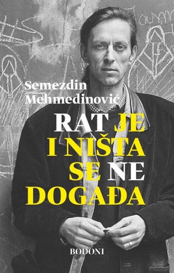 Knjiga Rat je i ništa se ne događa autora Semezdin Mehmedinović izdana 2022 kao tvrdi uvez dostupna u Knjižari Znanje.