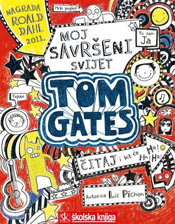 Knjiga Tom Gates - Moj savršeni svijet, 1. knjiga autora Liz Pichon izdana 2015 kao meki uvez dostupna u Knjižari Znanje.
