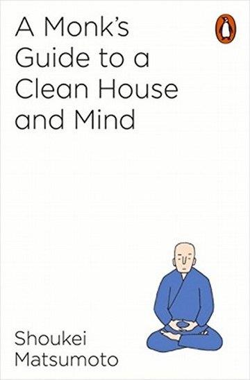 Knjiga A Monk's Guide To A Clean House And Mind autora Shoukei Matsumoto izdana 2018 kao meki uvez dostupna u Knjižari Znanje.