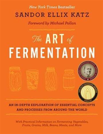 Knjiga Art of Fermentation autora Sandor Ellix Katz izdana 2015 kao tvrdi uvez dostupna u Knjižari Znanje.
