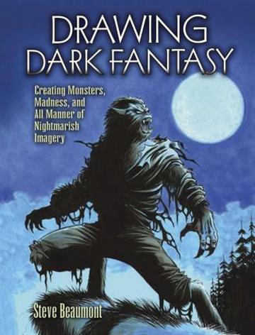 Knjiga Drawing Dark Fantasy autora Steve Beaumont izdana 2018 kao meki uvez dostupna u Knjižari Znanje.