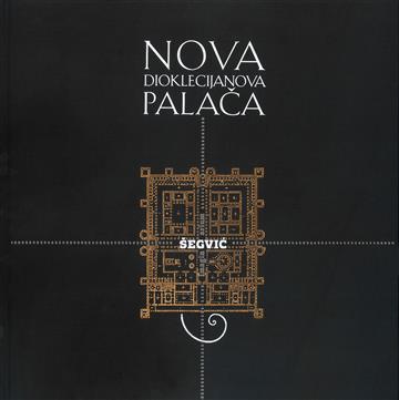 Knjiga Nova Dioklecijanova palača autora Željko Šegvić izdana 2017 kao tvrdi uvez dostupna u Knjižari Znanje.