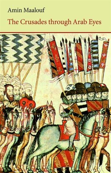 Knjiga Crusades Through Arab Eyes autora Amin Maalouf izdana 2006 kao meki uvez dostupna u Knjižari Znanje.