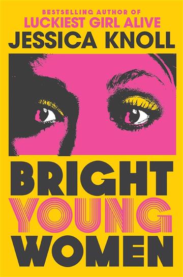 Knjiga Bright Young Women autora Jessica Knoll izdana 2023 kao meki uvez dostupna u Knjižari Znanje.
