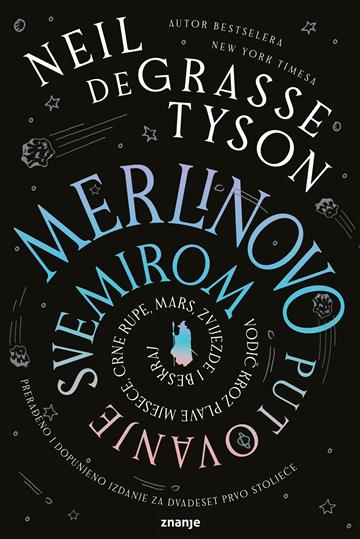 Knjiga Merlinovo putovanje svemirom autora Neil deGrasse Tyson izdana 2025 kao meki uvez dostupna u Knjižari Znanje.
