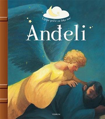 Knjiga Lijepe priče za laku noć - Anđeli autora Charlotte Grossetete izdana 2017 kao tvrdi uvez dostupna u Knjižari Znanje.
