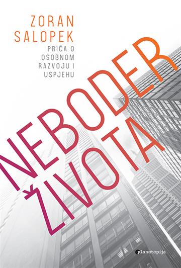 Knjiga Neboder života autora Zoran Salopek izdana  kao  dostupna u Knjižari Znanje.