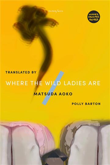 Knjiga Where the Wild Ladies Are autora Aoko Matsuda izdana 2020 kao meki uvez dostupna u Knjižari Znanje.