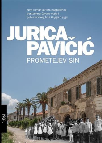 Knjiga Prometejev sin autora Jurica Pavičić izdana 2020 kao meki uvez dostupna u Knjižari Znanje.