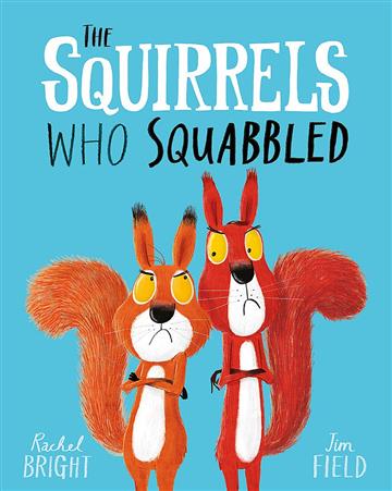 Knjiga Squirrels Who Squabbled autora Rachel Bright izdana 2018 kao meki uvez dostupna u Knjižari Znanje.