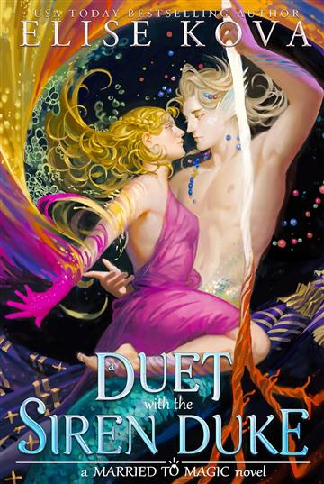 Knjiga Duet with the Siren Duke (Married to Magic #4) autora Elise Kova izdana 2023 kao meki uvez dostupna u Knjižari Znanje.