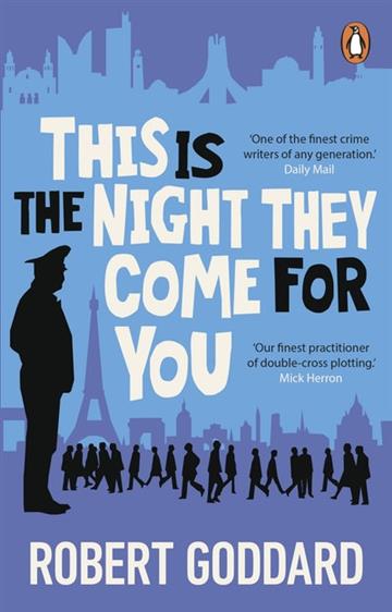 Knjiga This is the Night They Come For You autora Robert Goddard izdana 2022 kao meki uvez dostupna u Knjižari Znanje.