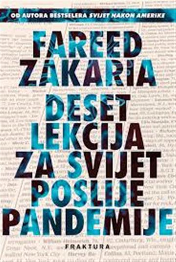 Knjiga Deset lekcija za svijet poslije pandemij e autora Fareed Zakaria izdana 2020 kao tvrdi uvez dostupna u Knjižari Znanje.