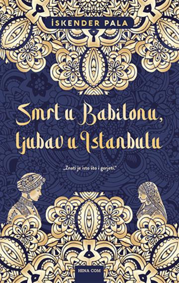 Knjiga Smrt u Babilonu, ljubav u Istanbulu autora Iskender Pala izdana 2025 kao tvrdi uvez dostupna u Knjižari Znanje.