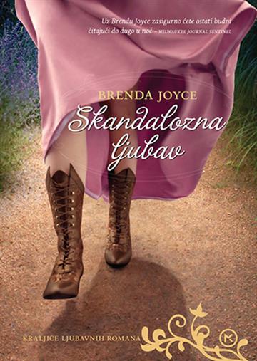 Knjiga Skandalozna ljubav autora Brenda Joyce izdana 2015 kao meki uvez dostupna u Knjižari Znanje.