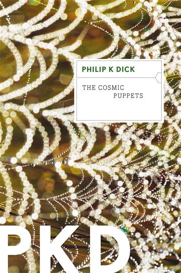 Knjiga Cosmic Puppets autora Philip K. Dick izdana 2012 kao meki uvez dostupna u Knjižari Znanje.