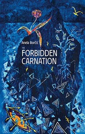 Knjiga The Forbidden Carnation autora Anela Borčić izdana 2022 kao meki uvez dostupna u Knjižari Znanje.