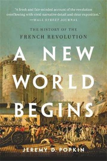 Knjiga New World Begins: History of French Revolution autora Jeremy Popkin izdana 2021 kao meki uvez dostupna u Knjižari Znanje.