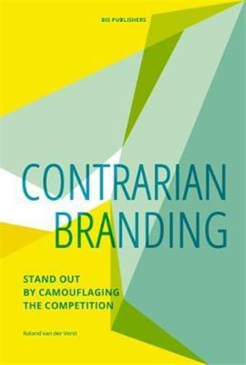 Knjiga Contrarian Branding autora Rolan van der Vorst izdana 2018 kao meki uvez dostupna u Knjižari Znanje.