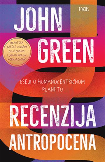 Knjiga Recenzija antropocena autora John Green izdana 2022 kao meki uvez dostupna u Knjižari Znanje.