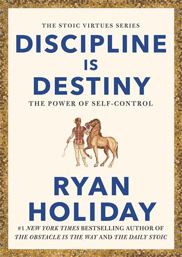 Knjiga Discipline Is Destiny autora Ryan Holiday izdana 2022 kao tvrdi uvez dostupna u Knjižari Znanje.