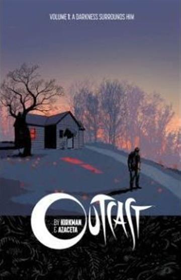 Knjiga Outcast by Kirkman & Azaceta vol.01: A Darkness Surrounds Him autora Kirkman, Robert izdana 2015 kao meki uvez dostupna u Knjižari Znanje.