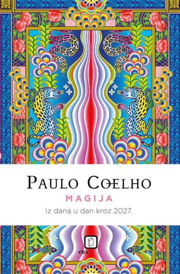 Knjiga Magija - Iz dana u dan kroz 2027. autora Paulo Coelho izdana 2026 kao meki uvez dostupna u Knjižari Znanje.