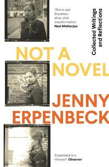 Knjiga Not a Novel autora Jenny Erpenbeck izdana 2021 kao meki uvez dostupna u Knjižari Znanje.
