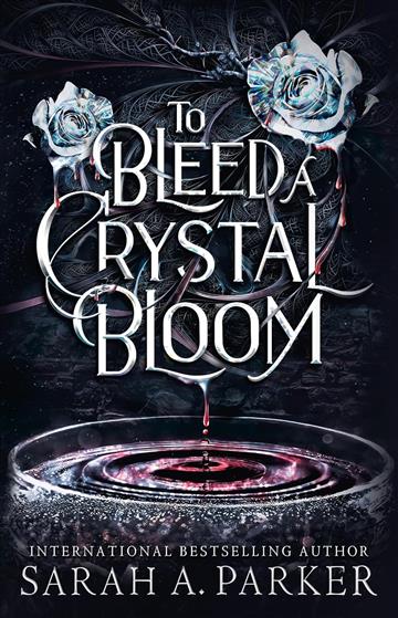 Knjiga To Bleed a Crystal Bloom autora Sarah A. Parker izdana 2025 kao meki uvez dostupna u Knjižari Znanje.