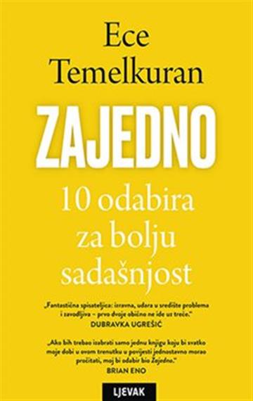Knjiga Zajedno: 10 odabira za bolju sadašnjost autora Ece Temelkuran izdana 2021 kao meki uvez dostupna u Knjižari Znanje.
