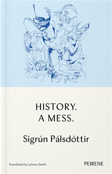 Knjiga History: A Mess autora Sigrun Palsdottir izdana 2023 kao meki uvez dostupna u Knjižari Znanje.
