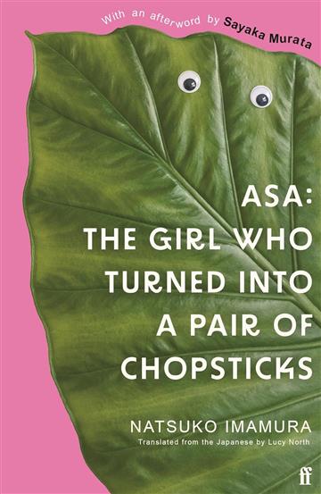 Knjiga Asa: Girl Who Turned into a Pair of Chopsticks autora Natsuko Imamura izdana 2024 kao meki dostupna u Knjižari Znanje.