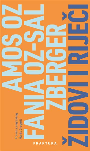 Knjiga Židovi i riječi autora Fania Oz- Slzberger; Amos Oz izdana 2024 kao meki uvez dostupna u Knjižari Znanje.
