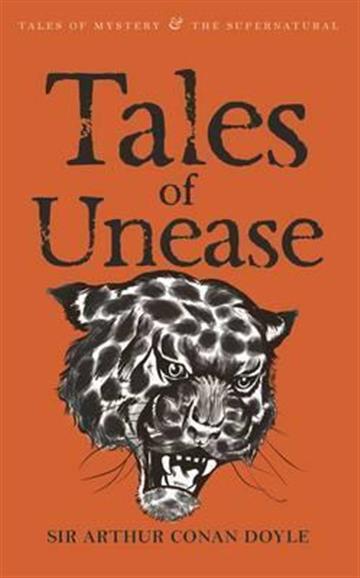 Knjiga Tales Of Unease autora Sir Arthur Conan Doyle izdana 2008 kao meki uvez dostupna u Knjižari Znanje.
