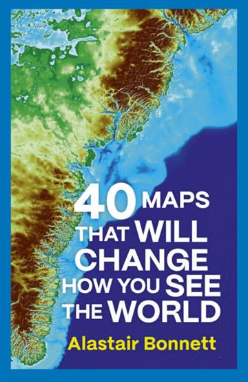 Knjiga 40 Maps That Will Change How You See the World autora Alastair Bonnett izdana 2026 kao meki uvez dostupna u Knjižari Znanje.