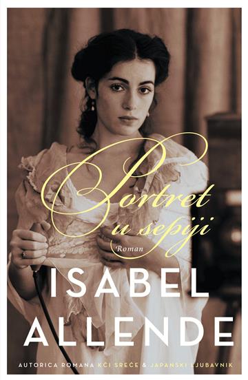 Knjiga Portret u sepiji autora Isabel Allende izdana 2022 kao meki uvez dostupna u Knjižari Znanje.
