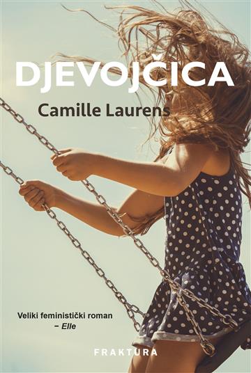 Knjiga Djevojčica autora Camille Laurens izdana 2023 kao tvrdi uvez dostupna u Knjižari Znanje.