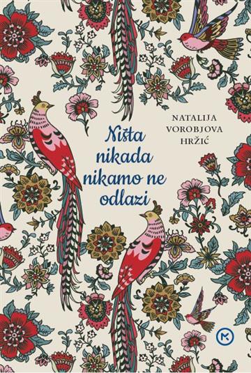 Knjiga Ništa nikada nikamo ne odlazi autora Natalija Vorobjeva Hržić izdana  kao meki uvez dostupna u Knjižari Znanje.