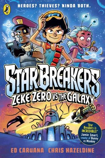 Knjiga Star Breakers: Zeke Zero Vs the Galaxy autora Ed Caruana izdana 2026 kao meki uvez dostupna u Knjižari Znanje.
