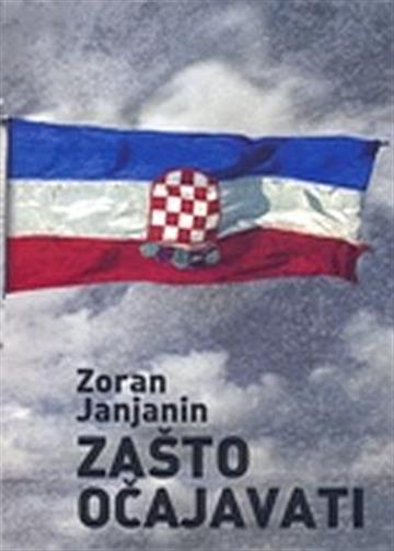 Knjiga Zašto očajavati autora Zoran Janjanin izdana 2011 kao meki uvez dostupna u Knjižari Znanje.