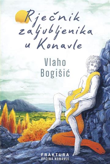 Knjiga Rječnik zaljubljenika u Konavle autora Vlaho Bogišić izdana  kao tvrdi uvez dostupna u Knjižari Znanje.