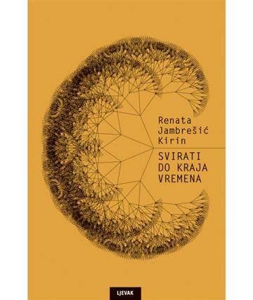 Knjiga Svirati do kraja vremena autora Renata Jambrešić Kirin izdana 2025 kao meki uvez dostupna u Knjižari Znanje.